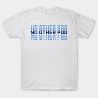 No Other Pod Word Mark - Royals T-Shirt